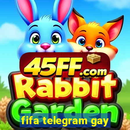 fifa telegram gay